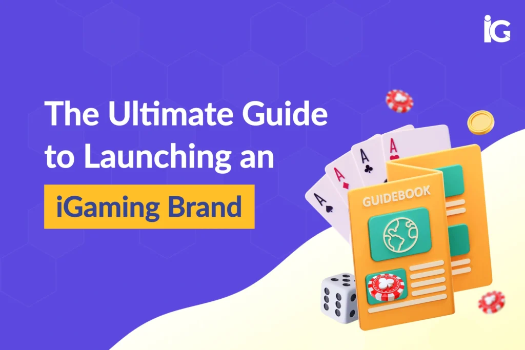 ultimate-guide-to-launch-an-igaming-brand