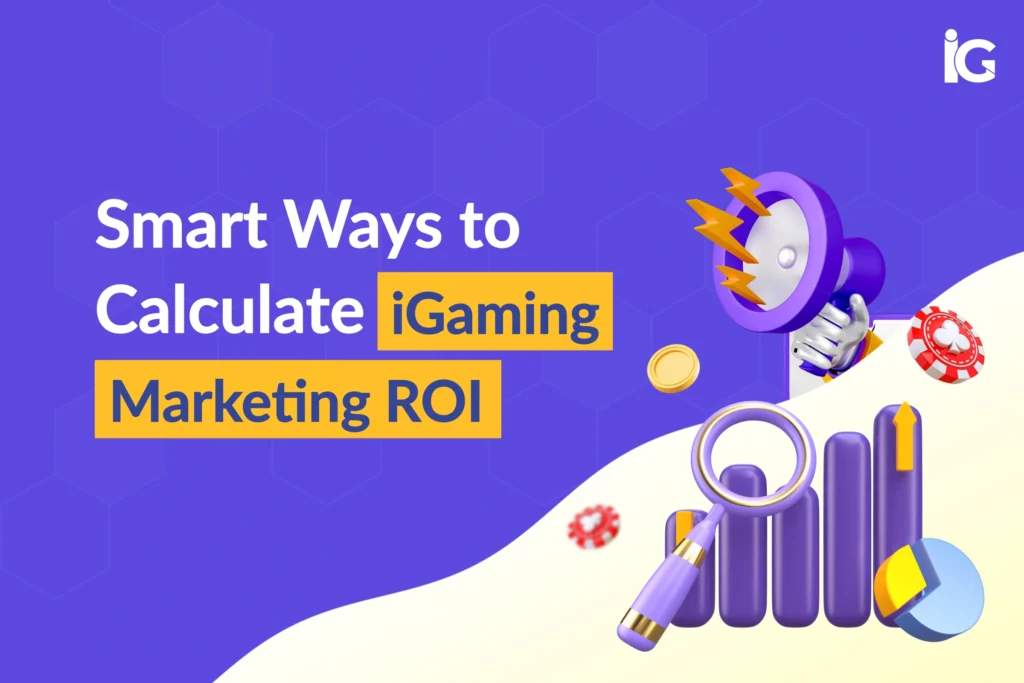 smart-ways-to-calculate-igaming-marketing-roi