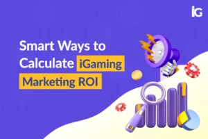 smart-ways-to-calculate-igaming-marketing-roi
