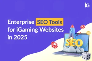 enterprise-seo-tools-for-igaming-websites-in-2025