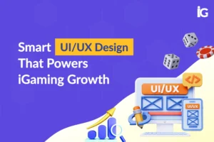 Smart UI/UX Design That Powers iGaming Growth