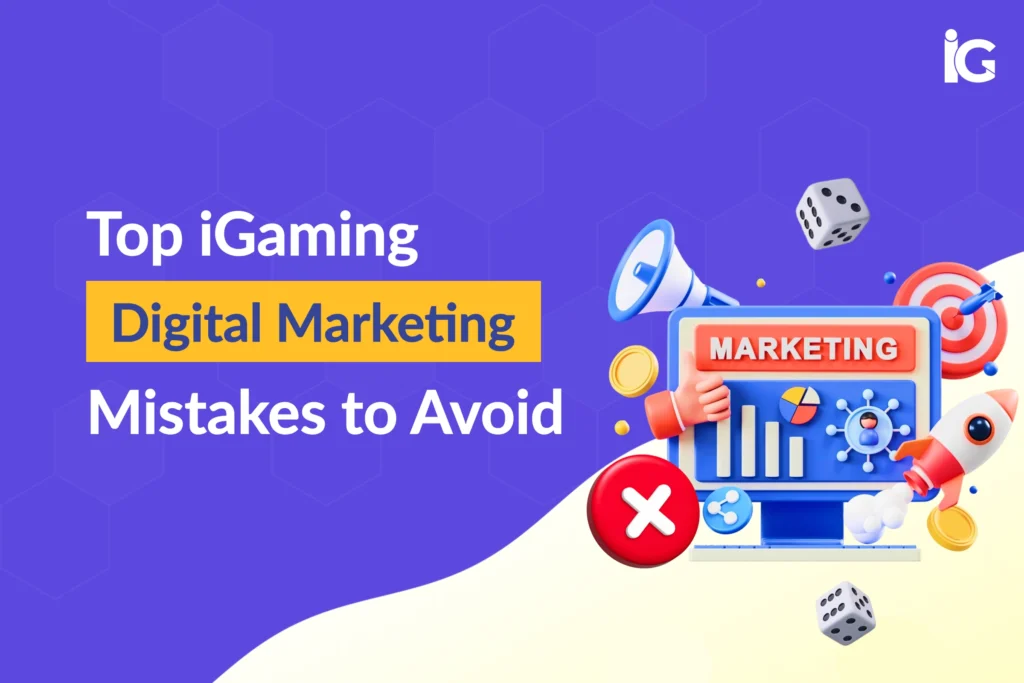 top-igaming-digita-marketing-mistake-to-avoid