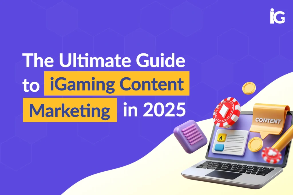 ultimate-guide-to-igaming-content-marketing-in-2025