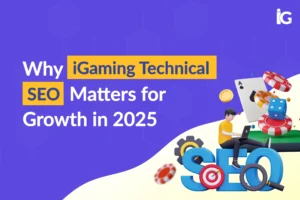 why-igaming-technical-seo-matters-for-growth-in-2025