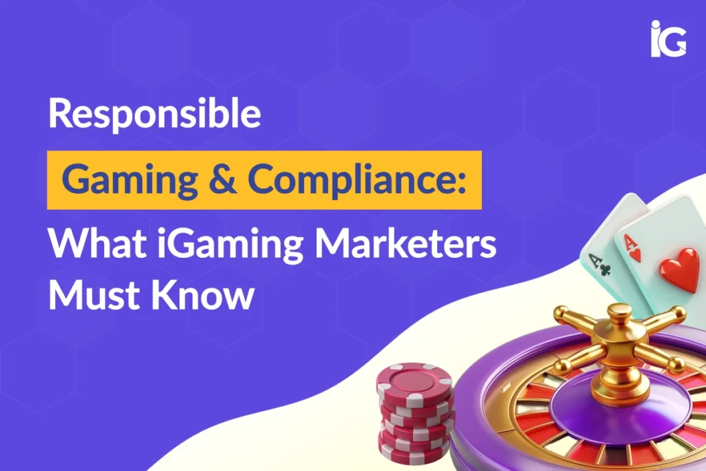 Responsible iGaming Content Marketing Compliance Guide