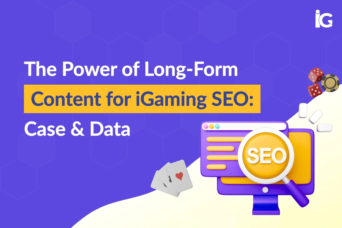 iGaming Long-Form Content SEO: Proven Case Studies & Data-Driven Results