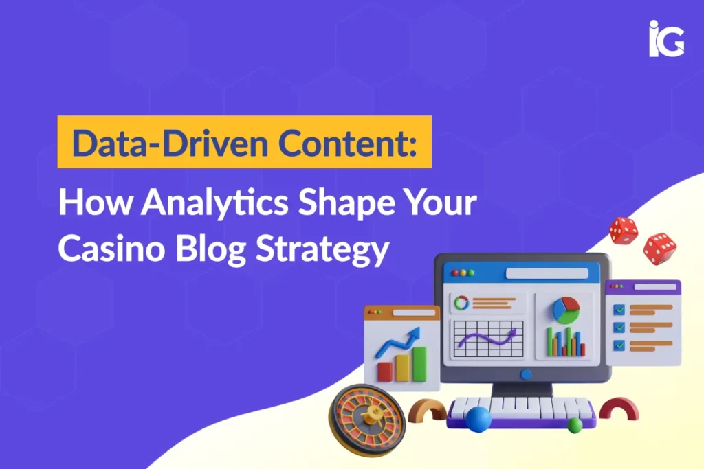 Analytics for iGaming Content: Casino Blog Strategy Guide | iGaming Marketing Today