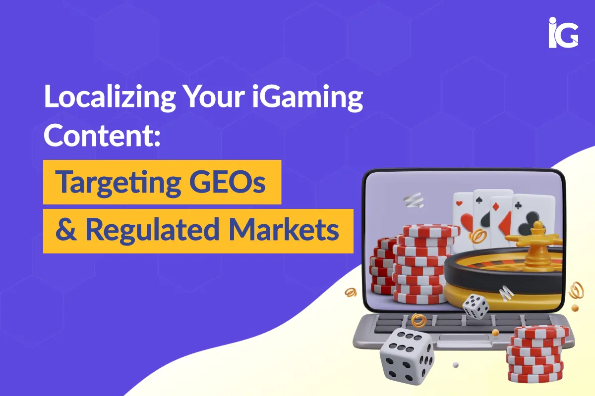 iGaming Content Localization: Winning New GEO Markets | iGaming Marketing Today