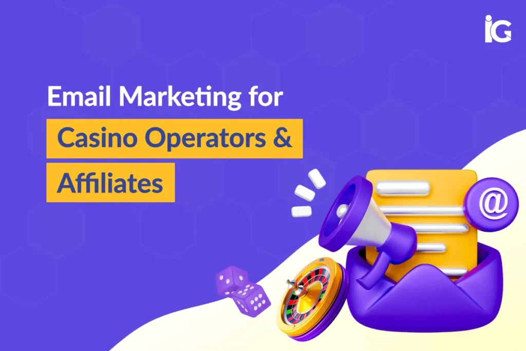 The Power of iGaming Email Marketing for Casino Growth