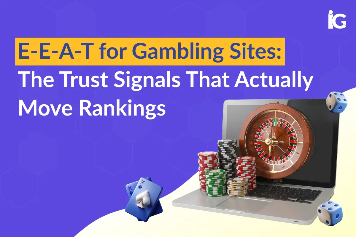 E-E-A-T for Gambling Sites: Trust Signals That Move Ranking