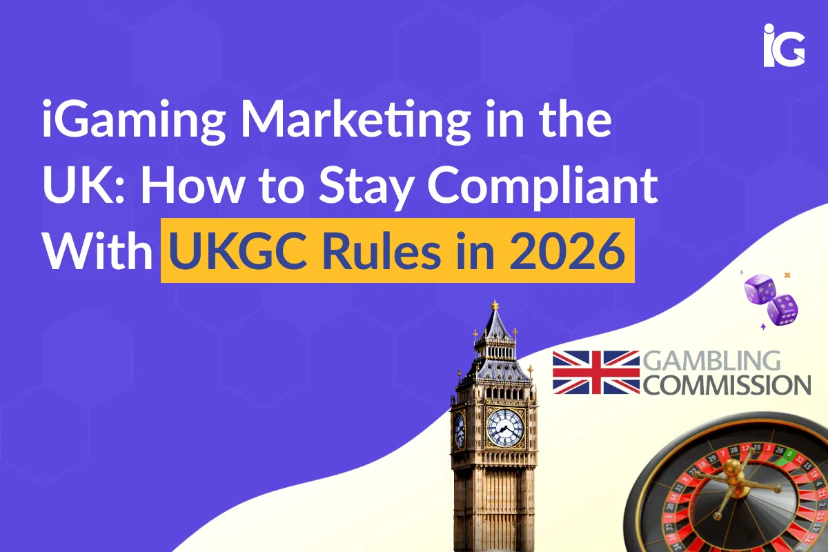 UKGC Rules 2026: What iGaming Marketers in the UK Must Change