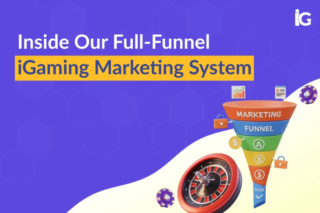 Inside Our Full-Funnel iGaming Marketing System