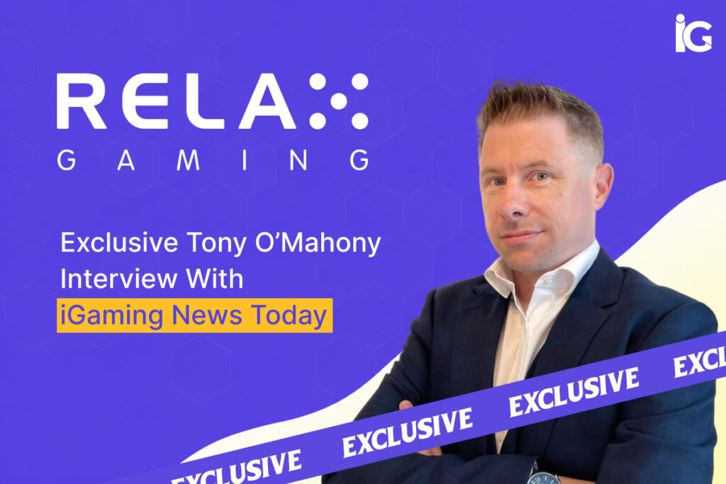 Relax Gaming CPO Tony O'Mahony on Outcomes Over Features