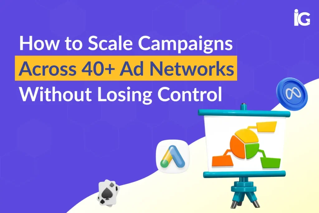 How to Scale Across 40+ Ad Networks Without Losing Control