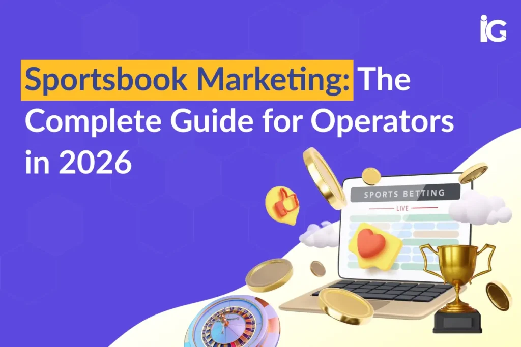 Sportsbook Marketing Guide for Operators 2026 | iGMT
