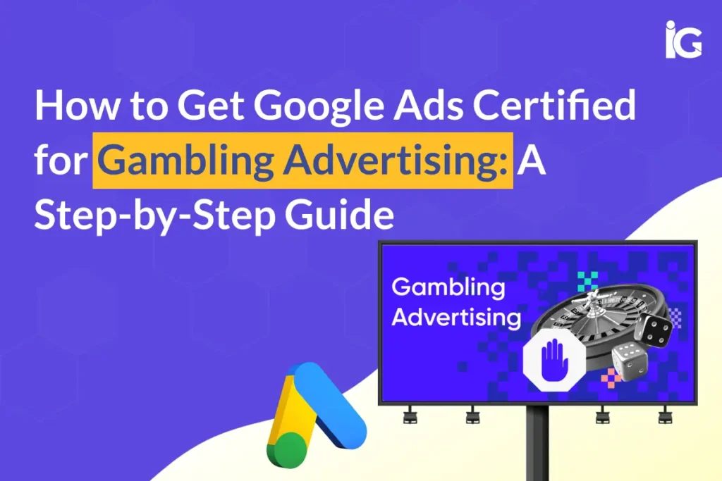 Google Ads Gambling Certification: Step-by-Step Guide 2026