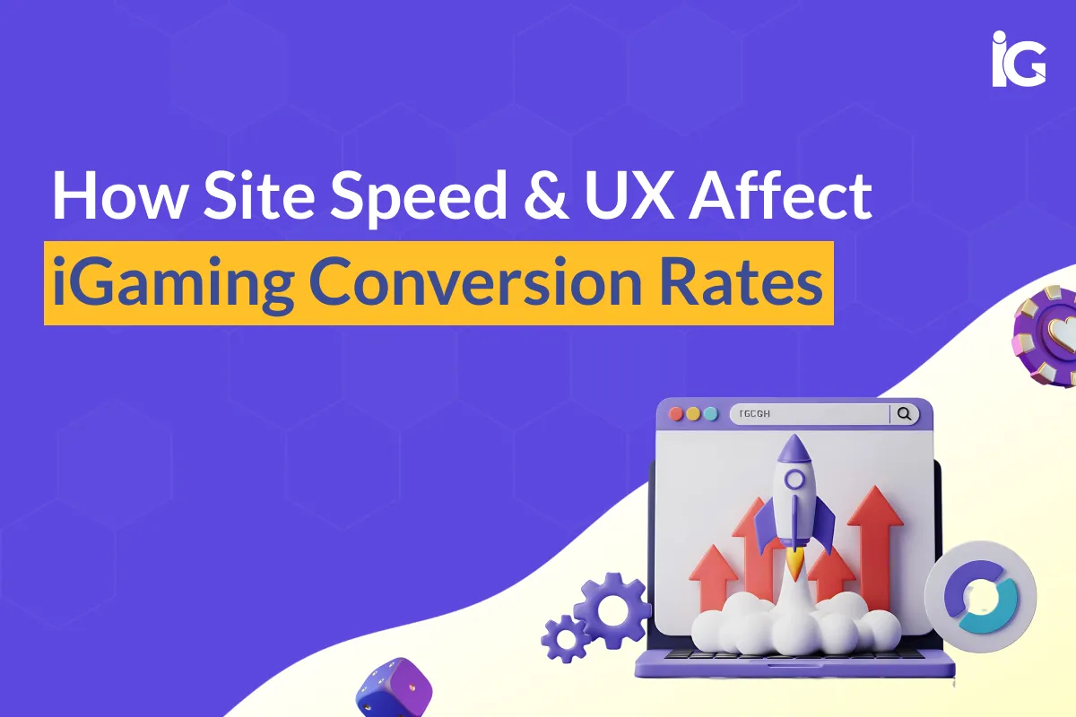 How Site Speed & UX Affect iGaming Conversion Rates